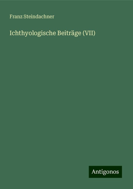 Ichthyologische Beiträge (VII) - Franz Steindachner