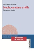 Cover-Bild zum Titel 'Scuola, carattere e skills. Dal gusto al giudizio' von 'Emanuela Guarcello'