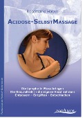 Cover-Bild zum Titel 'Acidose-SelbstMassage' von 'Rosemarie Holzer'