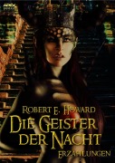 Cover-Bild zum Titel 'DIE GEISTER DER NACHT' von 'Robert E. Howard'