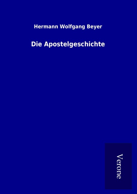 Die Apostelgeschichte - Hermann Wolfgang Beyer