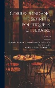 Correspondance Secrete, Politique, & Litteraire; Volume 10 - François Métra, Guillaume Imbert De Boudeaux