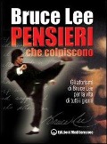 Cover-Bild zum Titel 'Pensieri che colpiscono. Gli aforismi di Bruce Lee per la vita di tutti i giorni' von 'Bruce Lee'