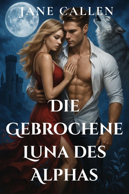 Die Gebrochene Luna des Alphas - Jane Callen