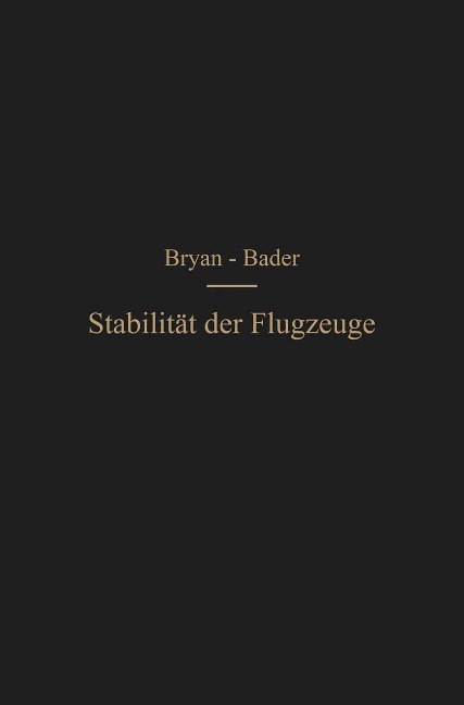 Die Stabilität der Flugzeuge - George Hartley Bryan, Hans Georg Bader