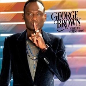 Where I'm Coming From - George Brown