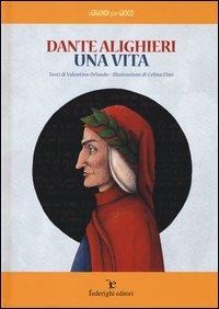 Dante Alighieri. Una vita - Valentina Orlando