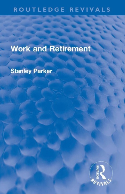Work and Retirement - Stanley Parker