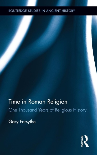 Time in Roman Religion - Gary Forsythe
