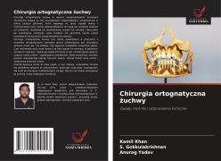 Cover-Bild zum Titel 'Chirurgia ortognatyczna ¿uchwy' von 'Kamil Khan, S. Gokkulakrishnan, Anurag Yadav'