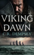Cover-Bild zum Titel 'Viking Dawn: a gripping historical adventure thriller of kings and Vikings in early medieval Ireland (Masters of chaos - a Viking Saga, #1)' von 'C R Dempsey'