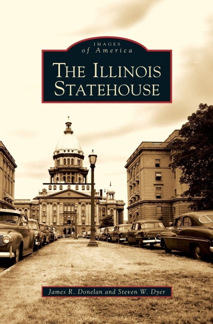 Illinois Statehouse - James R. Donelan, Steven W. Dyer