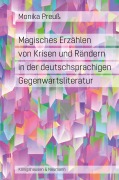 Cover-Bild zum Titel 'Magisches Erzählen von Krisen und Rändern in der deutschsprachigen Gegenwartsliteratur' von 'Monika Preuß'