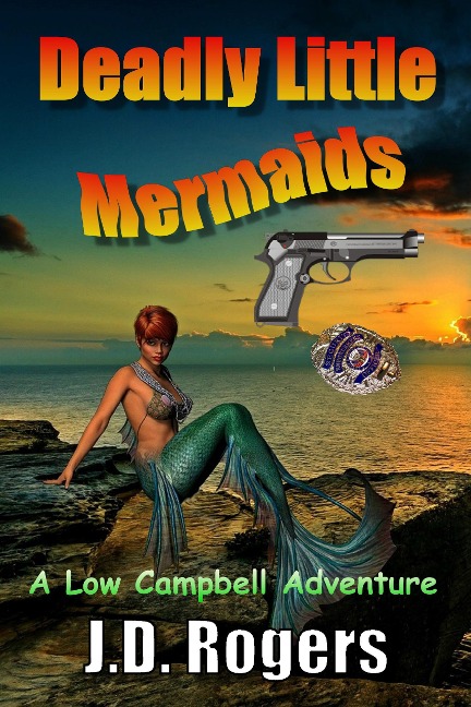 Deadly Little Mermaids (Low Campbell Adventures, #1) - J. D. Rogers
