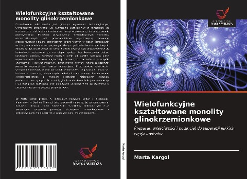 Wielofunkcyjne kszta¿towane monolity glinokrzemionkowe - Marta Kargol