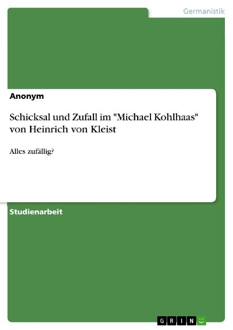 Schicksal und Zufall im "Michael Kohlhaas" von Heinrich von Kleist - 
