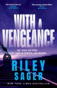 Cover-Bild zum Titel 'With a Vengeance' von 'Riley Sager'