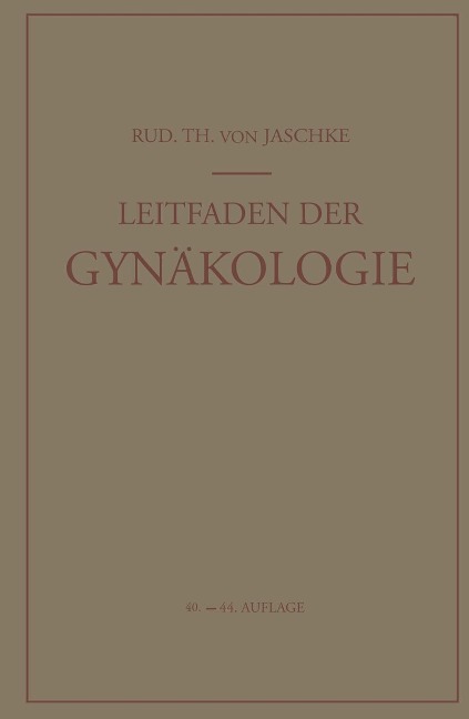 Leitfaden der Gynäkologie - Rudolf T. V. Jaschke