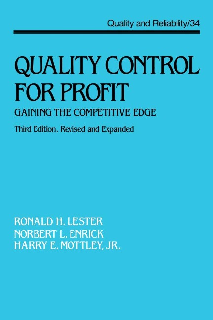 Quality Control for Profit - Ronald H. Lester, Norbert L. Enrick, Harry E. . Mottley Jr