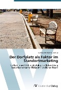 Der Dorfplatz als Faktor im Standortmarketing - Gerda Schnetzer-Sutterlüty
