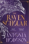 Cover-Bild zum Titel 'The Raven Scholar' von 'Antonia Hodgson'