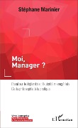 Cover-Bild zum Titel 'Moi, Manager ?' von 'Stéphane Marinier'