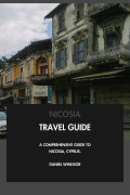 Cover-Bild zum Titel 'Nicosia Travel Guide: A Comprehensive Guide to Nicosia, Cyprus.' von 'Daniel Windsor'