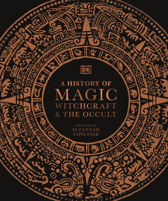 A History of Magic, Witchcraft and the Occult - 