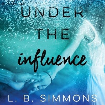 Under the Influence Lib/E - L. B. Simmons