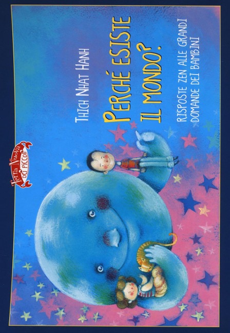 Perché esiste il mondo? Risposte zen alle grandi domande dei bambini - Thich Nhat Hanh