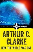 Cover-Bild zum Titel 'How the World Was One' von 'Arthur C. Clarke'