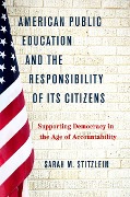 Cover-Bild zum Titel 'American Public Education and the Responsibility of its Citizens' von 'Sarah M. Stitzlein'
