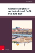 Cover-Bild zum Titel 'Czechoslovak Diplomacy and the Arab-Israeli Conflict from 1948-1989' von 'Eva Taterová'