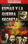 Cover-Bild zum Titel 'Espías Y La Guerra Secreta' von 'José Luis Caballero'