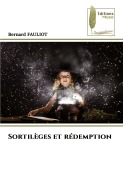 Cover-Bild zum Titel 'Sortilèges et rédemption' von 'Bernard Fauliot'