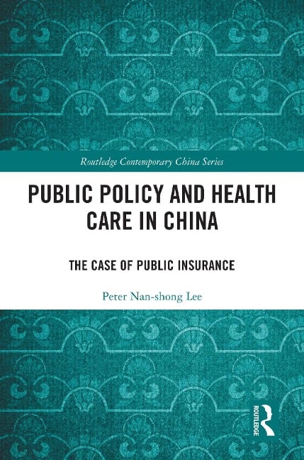 Public Policy and Health Care in China - Peter Nan-Shong Lee