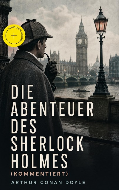 Die Abenteuer des Sherlock Holmes (Kommentiert) - Arthur Conan Doyle