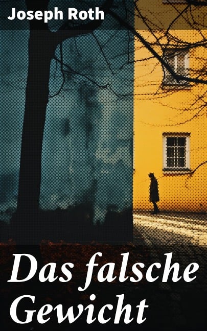 Das falsche Gewicht - Joseph Roth