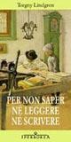 Cover-Bild zum Titel 'Per non saper né leggere né scrivere' von 'Torgny Lindgren'