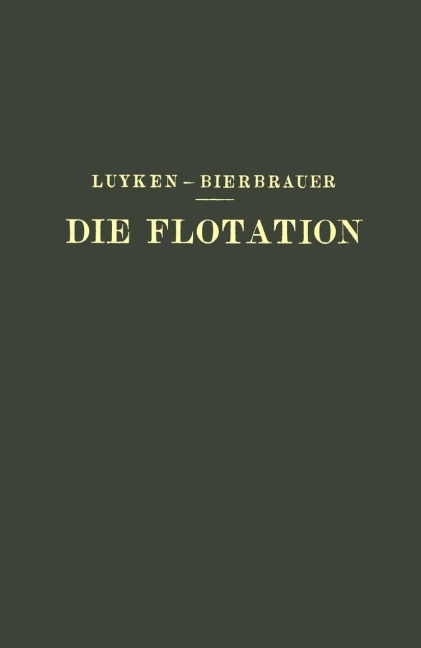 Die Flotation in Theorie und Praxis - E. Bierbrauer, W. Luyken