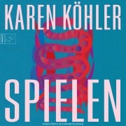 Cover-Bild zum Titel 'Spielen' von 'Karen Köhler'