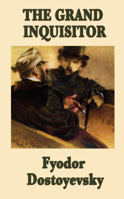 The Grand Inquisitor - Fyodor Dostoyevsky