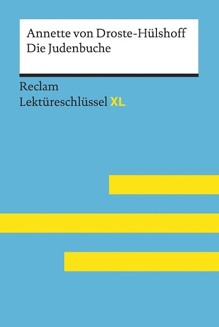 Die Judenbuche von Annette von Droste-Hülshoff: Lektüreschlüssel mit Inhaltsangabe, Interpretation, Prüfungsaufgaben mit Lösungen, Lernglossar. (Reclam Lektüreschlüssel XL) - Bernd Völkl