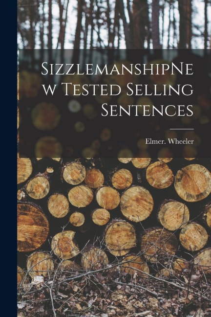 SizzlemanshipNew Tested Selling Sentences - Elmer Wheeler