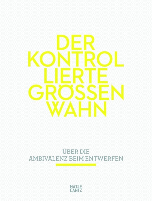 Der kontrollierte Größenwahn - 