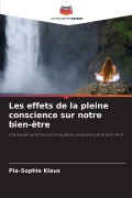 Cover-Bild zum Titel 'Les effets de la pleine conscience sur notre bien-être' von 'Pia-Sophie Klaus'