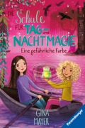 Cover-Bild zum Titel 'Die Schule für Tag- und Nachtmagie, Band 6 - Eine gefährliche Farbe' von 'Gina Mayer'