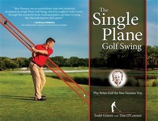 Single Plane Golf Swing - Todd Graves