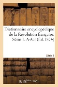 Cover-Bild zum Titel 'Dictionnaire Encyclopédique de la Révolution Française. Série 1. A-Aer' von 'A -V Decmanville'