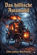 Cover-Bild zum Titel 'Das höllische Automobil: Novellen' von 'Otto Julius Bierbaum'